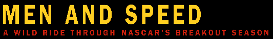 Logo: Men and Speed:  A Wild Ride Through NASCAR's Breakout Season
